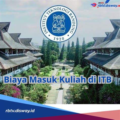 Segini Biaya Pendaftaran Kuliah Di ITB 2024 Berserta Besaran UKT Per