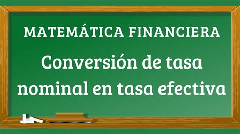 Conversión De Tasa Nominal En Tasa Efectiva Youtube