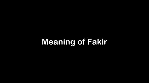 What Is The Meaning Of Fakir Fakir Meaning With Example YouTube