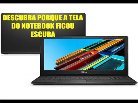 NOTEBOOK LIGA MAIS A TELA FICA PRETA RESOLVIDO 2018 E 2019 YouTube