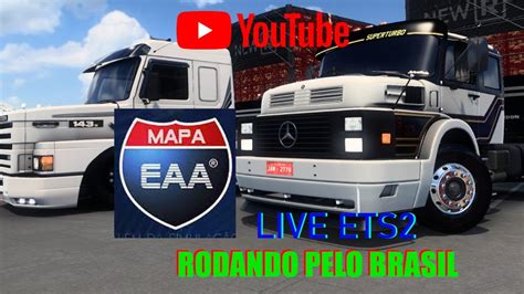 LIVE ETS 2 MAPA EAA RODANDO PELO BRASIL AMIGOS YouTube