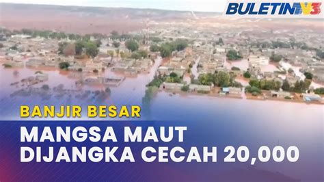 Banjir Besar Empangan Pecah Angka Korban Dijangka Cecah