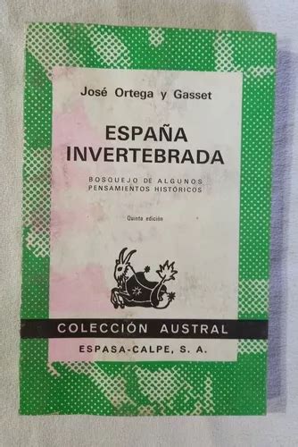 España Invertebrada José Ortega Y Gasset