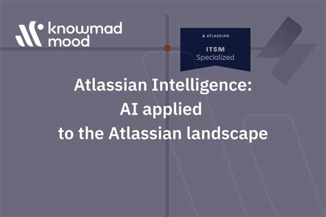 Atlassian Intelligence Ai Applied To The Atlassian Landscape