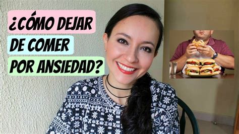 Cómo dejar de comer por ANSIEDAD YouTube