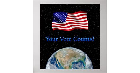 Your Vote Counts Flag & Earth - Resizeable Poster | Zazzle