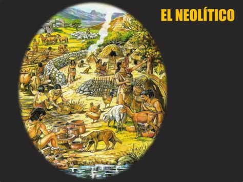 Neolítico Y Edad De Los Metales Ppt