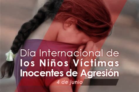 D A Internacional De Los Ni Os Inocentes V Ctimas De Agresi N Cadena