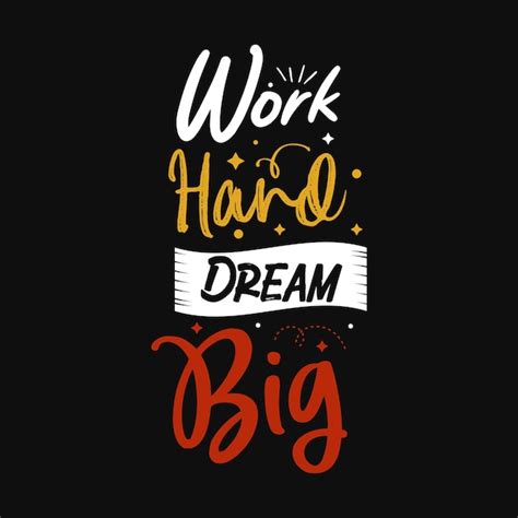 Premium Vector Work Hard Dream Big Typography Design Vector For T Shirt