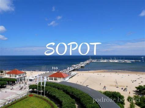 Sopot kiedyś i obecnie Co warto zobaczyć Atrakcje Sopotu