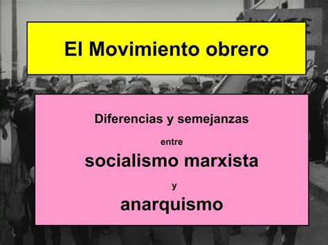 Diferencias Y Semejanzas Entre El Socialismo Marxista Y El Anarquismo Ppt