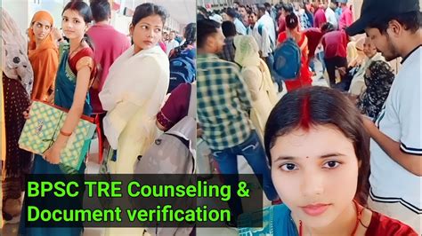 BPSC TRE Counseling And Document Verification Kaminiofficial9070 YouTube