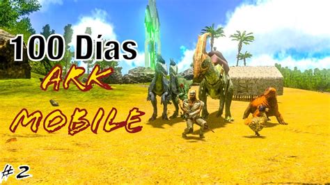 SOBREVIVIENDO 100 DÍAS en ARK MOBILE DIFICIL muchos tameos