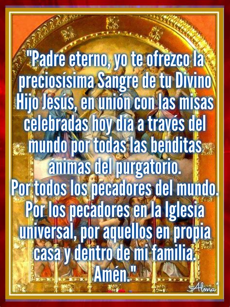 "Padre eterno, yo te ofrezco la preciosísima Sangre de tu Divino Hijo ...