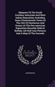 Glimpses Of The South Carolina Interstate And West Indian Exposition