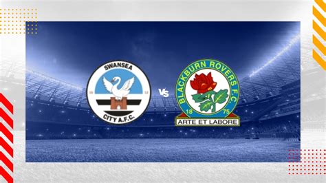 Swansea Vs Blackburn Prediction Championship