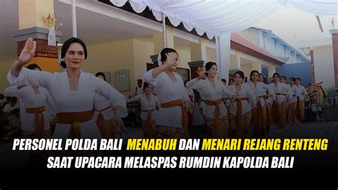 PERSONEL POLDA BALI MENABUH DAN MENARI REJANG RENTENG SAAT UPACARA