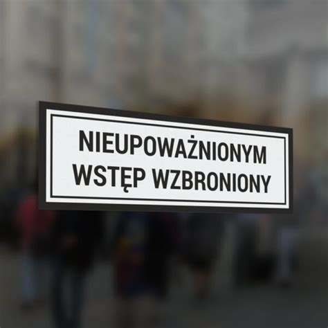 Nieupoważnionym Wstęp Wzbroniony 1030 graficzny pro