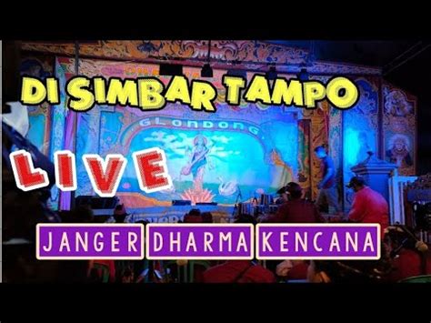 LIVE Janger Glondong Dharma Kencana Di Tampo Simbar Dkt Balai Desa B