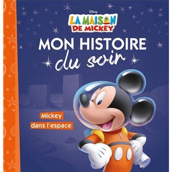 Mickey LA MAISON DE MICKEY Mon Histoire Du Soir Mickey Dans L