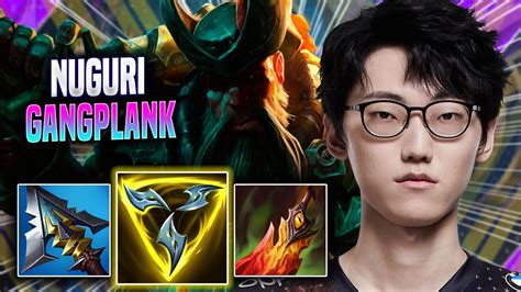 Nuguri Dominating With Gangplank Dk Nuguri Plays Gangplank Top Vs