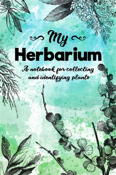 My Herbarium A Notebook For Collecting And Identifying Plants Start