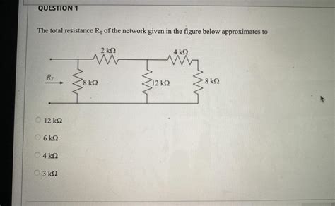 Solved The Total Resistance Rt Of The Network Given In The Chegg