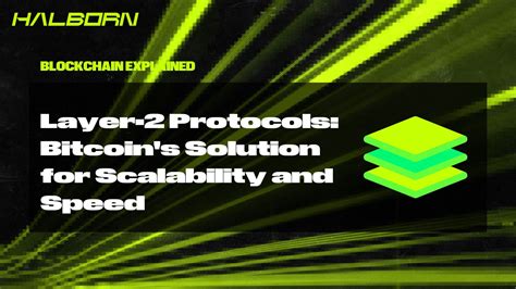 Layer 2 Protocols Bitcoins Solution For Scalability And Speed