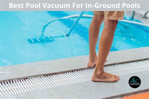 Best Pool Vacuum For In Ground Pools The Pool Mania