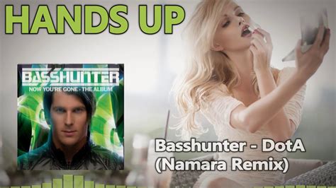 Basshunter Dota Namara Remix Hands Up Youtube