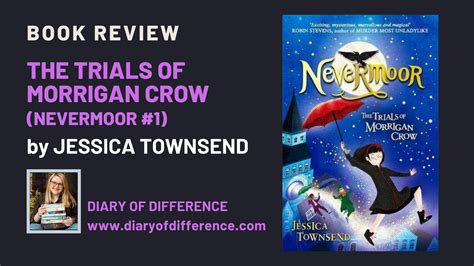 The Trials Of Morrigan Crow Nevermoor 1 By Jessica Townsend Book Review Diary Of Difference