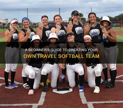 A Beginners Guide To Creating Your Own Travel Softball Team