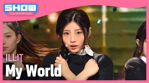 Illit My World L Show Champion L Ep L Youtube