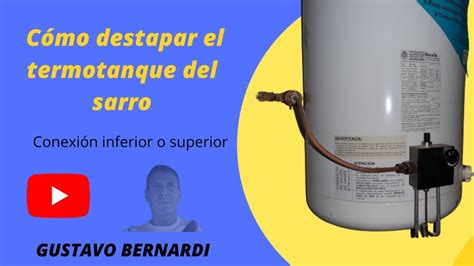 Como Destapar El Termotanque Del Sarro Youtube