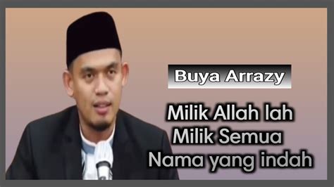 Milik Allah Lah Semua Nama Yang Indah Buya Arrazy Youtube