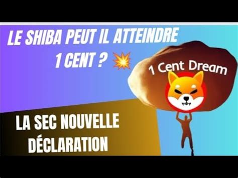 LE SHIBA PEUT IL ATTEINDRE 1 CENT 0 01 LA SEC DÉCLARATION