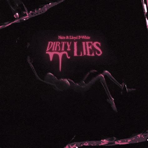 Naits Dirty Lies Lyrics Genius Lyrics