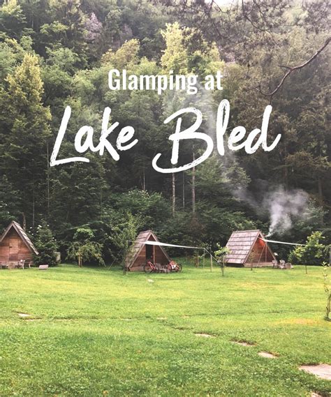 Glamping at Lake Bled - Nattie on the Road