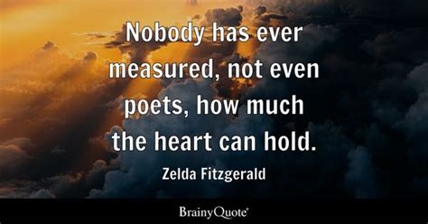 Zelda Fitzgerald - Nobody has ever measured, not even...