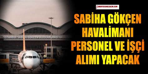 Sabiha Gökçen Uluslararası Havalimanı En Az İlkokul Mezun Personel Alımı