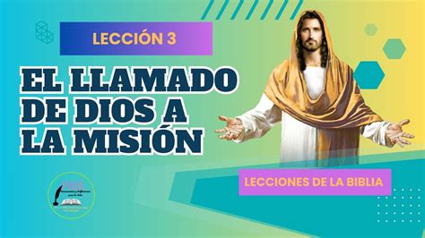 LECCIÓN 3 EL LLAMADO DE DIOS A LA MISIÓN YouTube