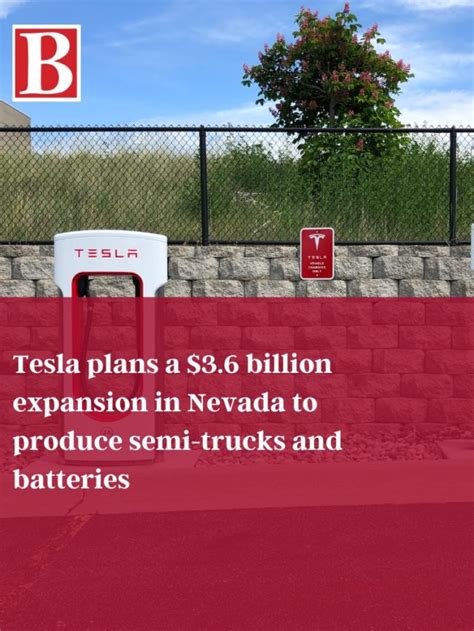 Tesla Plans A 36 Billion Expansion In Nevada To Produce Semi Trucks