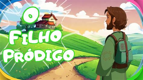 A PARÁBOLA DO FILHO PRÓDIGO História Bíblica para Crianças YouTube