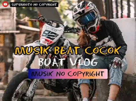 Supermoto Backsound No Copyright Beat Cocok Untuk Vlog YouTube