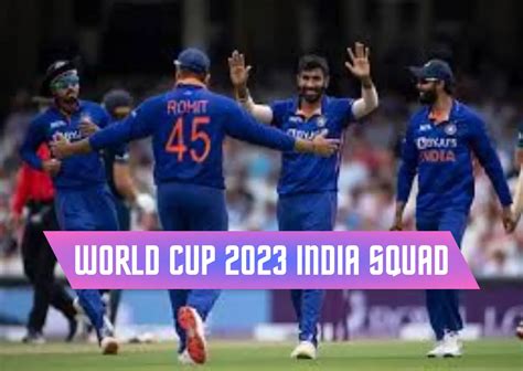 India World Cup Squad 2023 Players List Schedule Team List