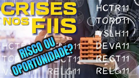 CRISES FIIS RISCO OU OPORTUNIDADE GRUPO HECTARE HCTR11 GRUPO REC