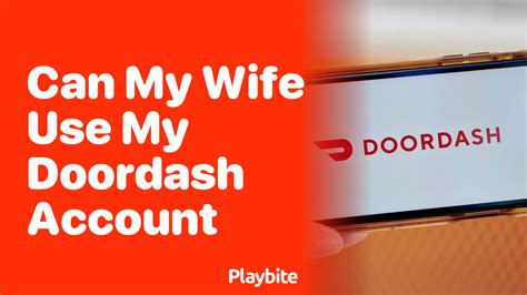 Can My Wife Use My DoorDash Account Here S What You Need To Know