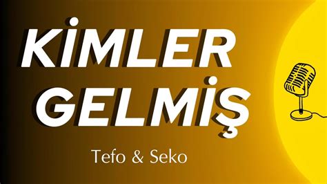 K Mler Gelm S Zleri Lyrics Tefo Seko Youtube