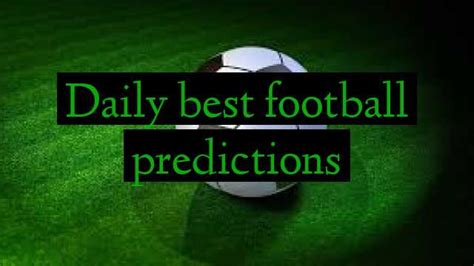 Daily Best Football Predictions Football Predictions Betting Tips