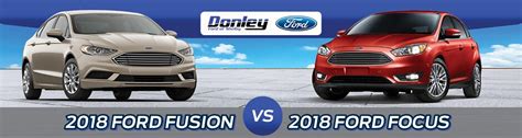 2018 Ford Fusion Vs 2018 Ford Focus Ford Sedan Comparison Donley Ford Of Shelby